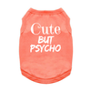 Cute But Psycho Dog Shirt - Coral