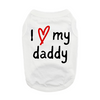 I Love My Daddy Dog Shirt - White