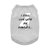 I Still Live With My Parents Dog Shirt - Glacier Gray